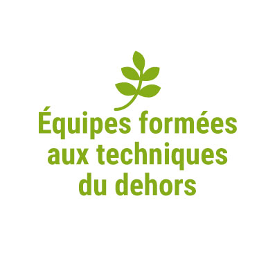 Equipes formées aux techniques du dehors